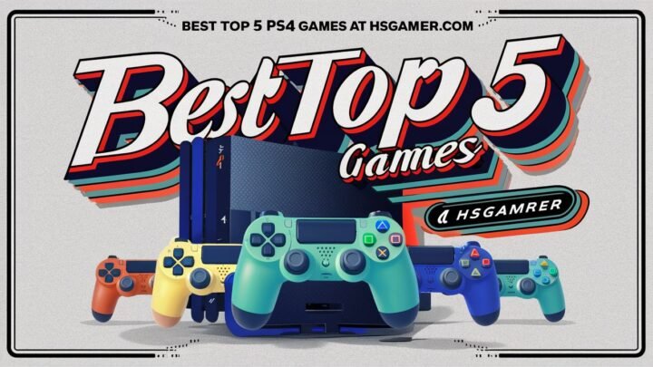 top 5 ps4 games at hsgamer.com